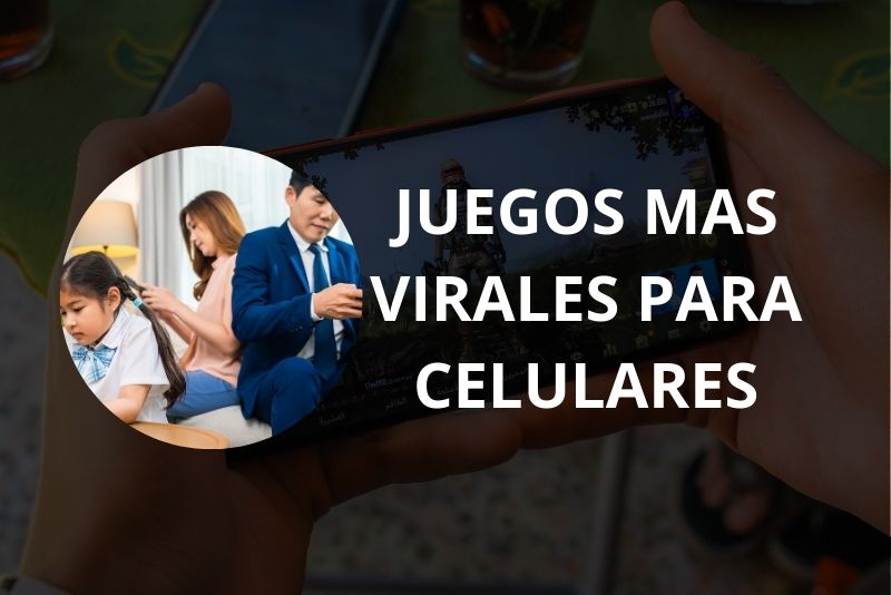 conoce cuales son los juegos mas virales para celulares