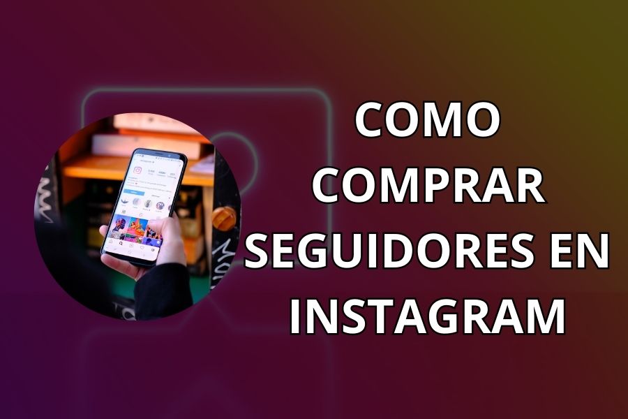 como comprar seguidores en instagram