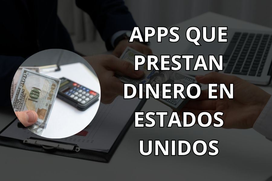 aplicaciones que prestan dinero al instante en estados unidos