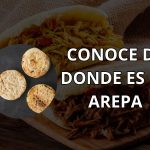 ᐈ Conoce de donde es la AREPA ➡️ [ 2024 ]