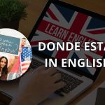 ᐈ Donde Estas en English ➡️ [ 2024 ]