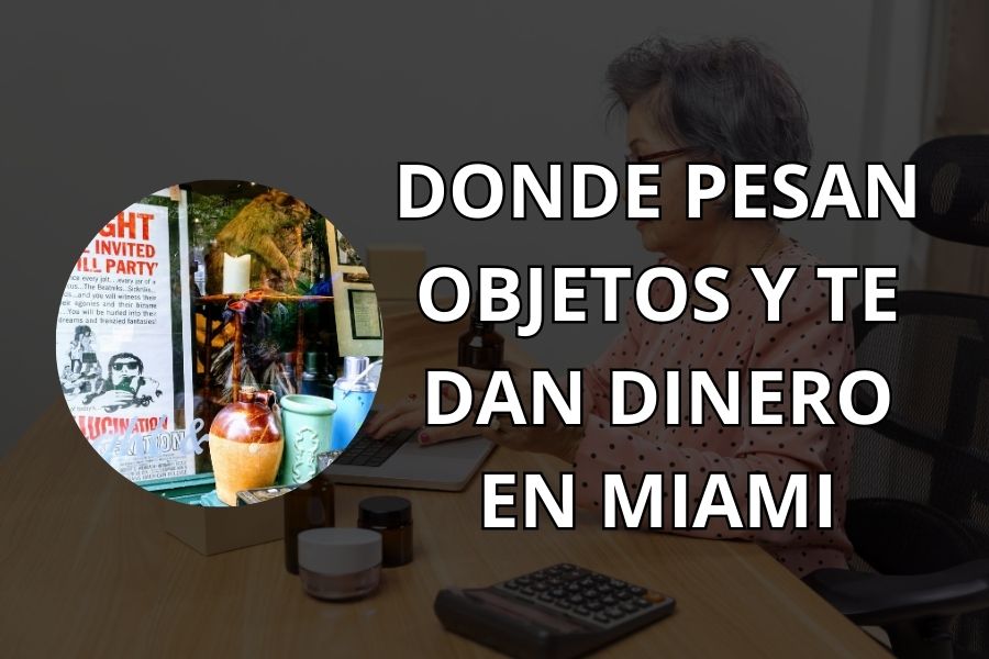 donde pesan objetos y te dan dinero en miami