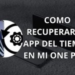 ᐈ Como recuperar APP del Tiempo ➡️ ONE+ [ 2024 ]